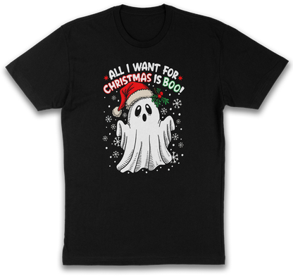 All I Want for Christmas is Boo Tees