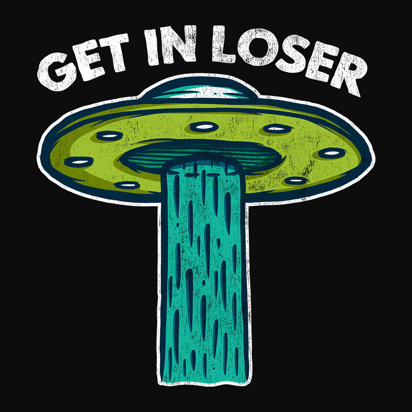 UFO Get In Loser Alien Abduction Black Shirt