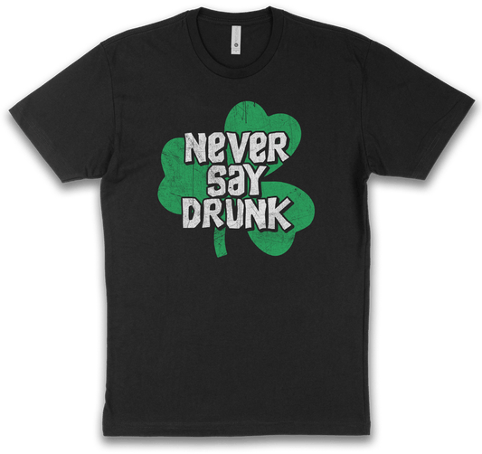 Never Say Drunk