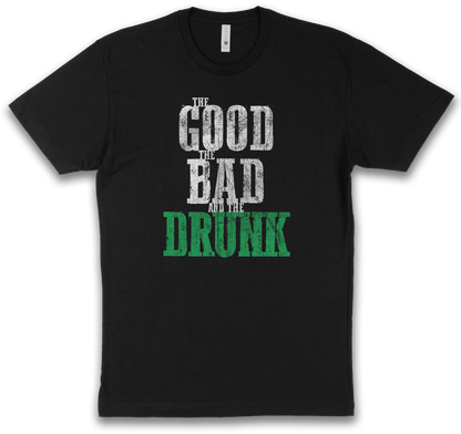 The Good, The Bad, and the Drunk