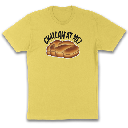 Challah at Me – Funny Jewish Pun T-Shirt