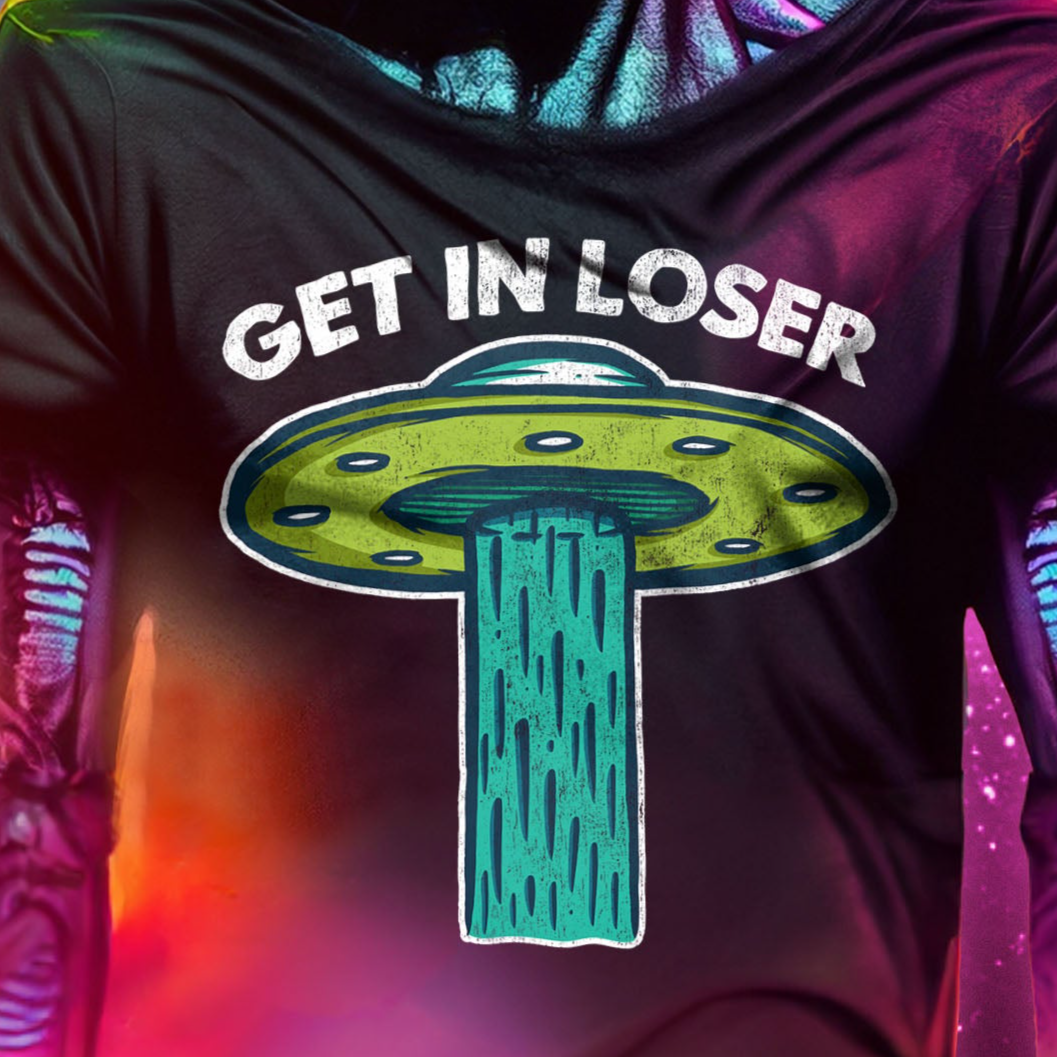 UFO Get In Loser Alien Abduction Black Shirt