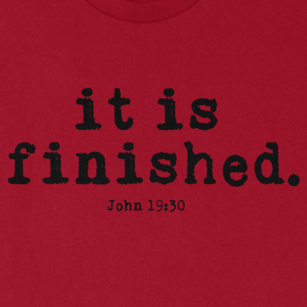 It Is Finished – Easter Christian T-Shirt (John 19:30)
