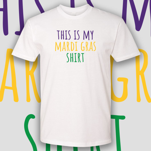 This Is My Mardi Gras Shirt...Mardi Gras